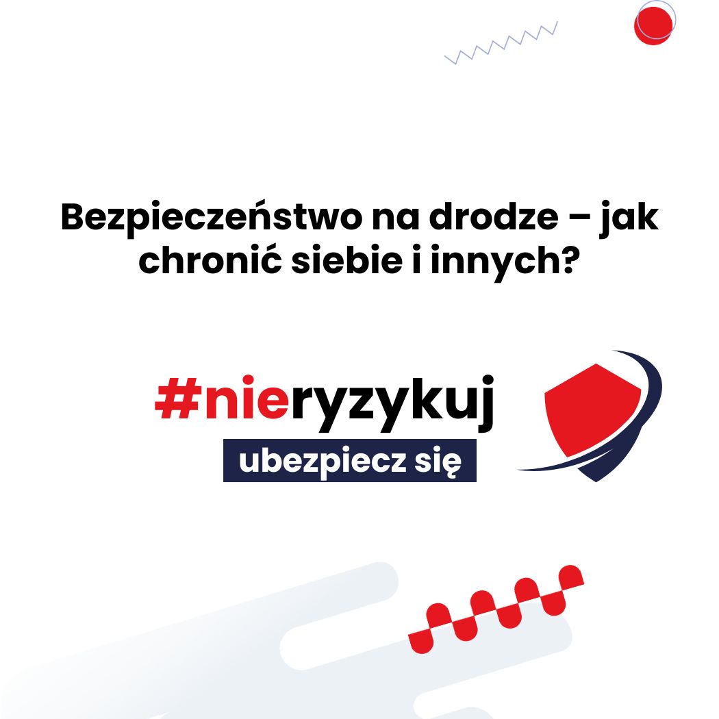 Grafika promująca bezpieczeństwo na drodze z hasłem kampanii „#nieryzykuj – ubezpiecz się”. Logo kampanii i nowoczesny, minimalistyczny design.