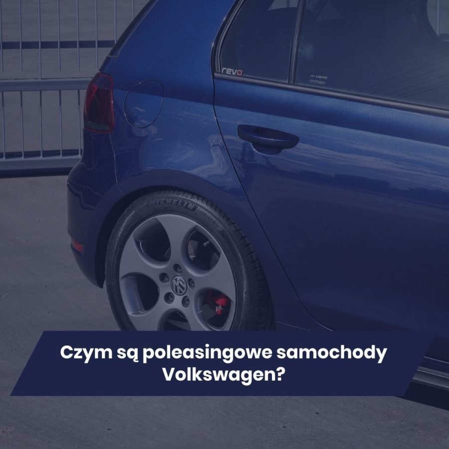 Czym są poleasingowe samochody Volkswagen? – Zdjęcie tylnej części niebieskiego Volkswagena, prezentujące felgę i fragment nadwozia. Tekst odnosi się do wyjaśnienia pojęcia poleasingowych modeli tej marki.