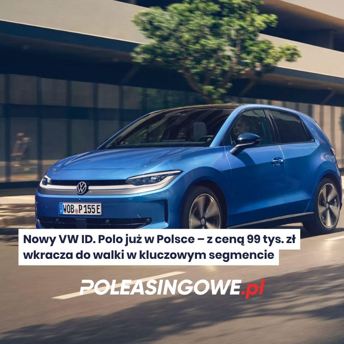 Nowy VW ID. Polo już w Polsce – z ceną 99 tys. zł wkracza do walki w kluczowym segmencie